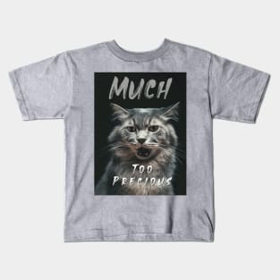Much Too Precious (talking cat) Kids T-Shirt